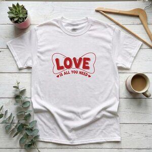 Valentines Day Shirt, Love Is All You Need Tshirt, Valentine Gift